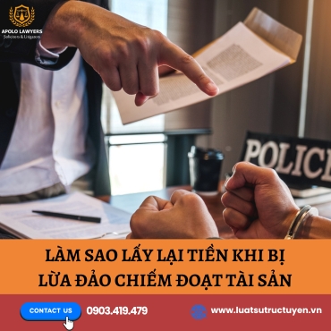 Làm sao lấy lại tiền khi bị lừa đảo chiếm đoạt tài sản? 