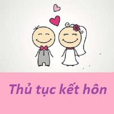 Thủ tục kết hôn với người Việt Nam định cư ở nước ngoài tại Việt Nam