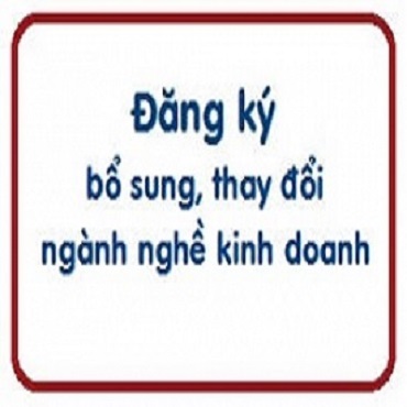 Thủ tục bổ sung, thay đổi ngành nghề kinh doanh